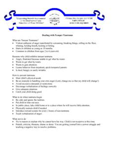 Dealing with Temper Tantrums What are Temper Tantrums? • Violent outbursts of anger manifested by screaming, breaking things, rolling on the floor, whining, holding breath, kicking or hitting. • Starts in children as