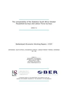 The comparability of the Statistics South Africa October Household Surveys and Labour Force Surveys DEREK YU Stellenbosch Economic Working Papers: 17/07