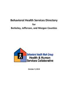 Behavioral Health Services Directory for Berkeley, Jefferson, and Morgan Counties October 9, 2014