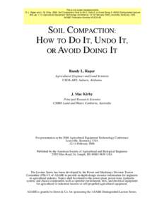 This is not a peer-reviewed article. R. L. Raper and J. M. Kirby[removed]Soil Compaction: How to Do It, Undo It, or Avoid Doing It: ASAE Distinguished Lecture #30, pp[removed]Agricultural Equipment Technology Conference, 1