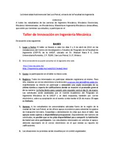 La Universidad Autónoma de San Luis Potosí, a través de la Facultad de Ingeniería CONVOCA A todos los estudiantes de las carreras de Ingeniero Mecánico, Mecánico Electricista, Mecánico Administrador, en Mecatróni