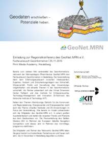 Geodaten erschließen – Potenziale heben. Einladung zur Regionalkonferenz des GeoNet.MRN e.V. Fachaustausch Geoinformation Print Media Academy, Heidelberg