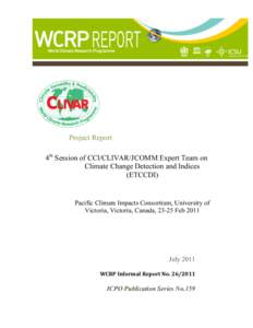 Project Report 4th Session of CCl/CLIVAR/JCOMM Expert Team on Climate Change Detection and Indices (ETCCDI)  Pacific Climate Impacts Consortium, University of