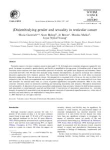 ARTICLE IN PRESS  Social Science & Medicine[removed]–1607 (Dis)embodying gender and sexuality in testicular cancer Maria Gurevicha,*, Scott Bishopb, Jo Bowerc, Monika Malkad,