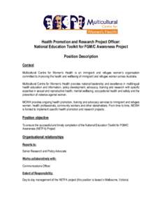 Health Promotion and Research Project Officer: National Education Toolkit for FGM/C Awareness Project Position Description Context Multicultural Centre for Women’s Health is an immigrant and refugee women’s organisat
