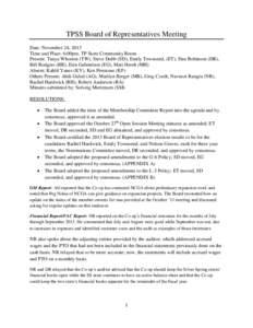 TPSS Board of Representatives Meeting Date: November 24, 2013 Time and Place: 6:00pm, TP Store Community Room Present: Tanya Whorton (TW), Steve Dubb (SD), Emily Townsend, (ET), Dan Robinson (DR), Bill Rodgers (BR), Erin