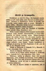 Metsät ja tervanpoltto. Metsissämme on vielä iso rikkaus, sillä kymmeniä tuhansia pölkkyjä on joka vuosi täältä myöty Kajaanin ja Oulun sahalaitoksiin. Paltamon ja Säräisniemen taloista on harvalla enää