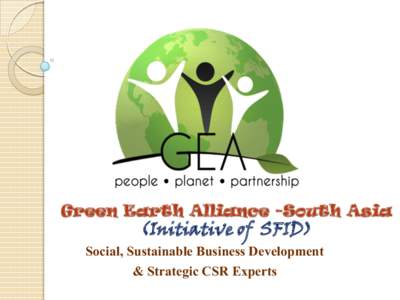 Green Earth Alliance -South Asia  (Initiative of SFID) Social, Sustainable Business Development & Strategic CSR Experts