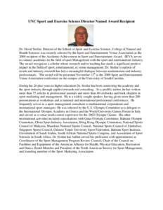 UNC Sport and Exercise Science Director Named Award Recipient  Dr. David Stotlar, Director of the School of Sport and Exercise Science, College of Natural and Health Sciences was recently selected by the Sport and Entert