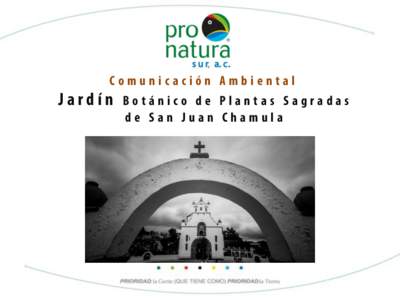 Comunicación Ambiental  Jardín Botánico de Plantas Sagradas de San Juan Chamula