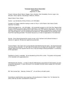 Tennessee Scenic Rivers Association Board Meeting September 24, 2009 Present: Ambrose, Beard, Boone, Clapper, Davis, Ganstine, Hart, Karwedsky, Koonce, Logan, Lyle, McCarter, Shultz, Spencer, Strausbaugh, Wilkerson, Will