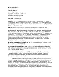 POSTAL SERVICE 39 CFR Part 111 Group E Post Office Box Service AGENCY: Postal Service™. ACTION: Proposed rule. SUMMARY: The Postal Service is revising the Mailing Standards of the United