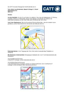 Die CATT Innovation Management GmbH befindet sich im Tech cEnter Linz-Winterhafen, Bauteil B, Stiege 3, 3. Stock Hafenstraße[removed]Linz Anreise: Von der Autobahn: Von der A1 am Knoten Linz abfahren. Dann über die 