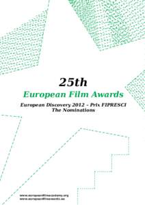 25th  European Film Awards European Discovery 2012 – Prix FIPRESCI The Nominations