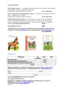 Available Books: ‘The Caspian Horse’ - a detailed study of the history of the breed , with extensive photographs. Foreword by HRH Prince Philip. Available from Brenda Dalton (see below) £8.99 plus p&p ‘The Caspian