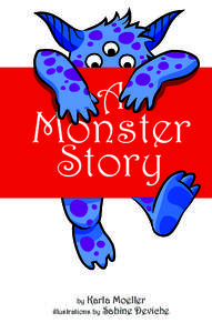 A  Monster Story by Karla Moeller illustrations by Sabine Deviche