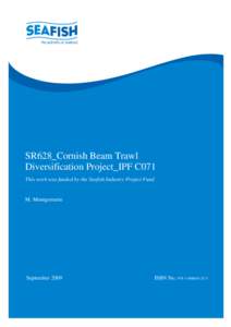 Fishing trawler / Fishing vessel / Trawling / Discards / Turtle excluder device / Naval trawler / Sea Fish Industry Authority / Seine fishing / Scottish east coast fishery / Fishing / Fishing industry / Trawlers