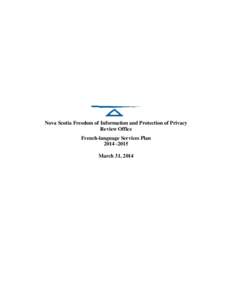 Nova Scotia Freedom of Information and Protection of Privacy Review Office French-language Services Plan[removed]March 31, 2014