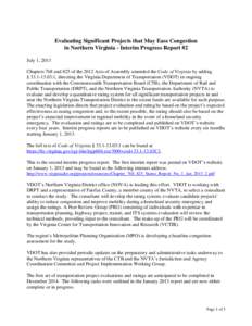 Evaluating Significant Projects that May Ease Congestion in Northern Virginia - Interim Progress Report #2 July 1, 2013 Chapters 768 and 825 of the 2012 Acts of Assembly amended the Code of Virginia by adding § [removed].