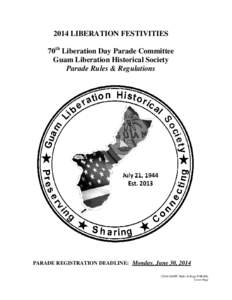 2014 LIBERATION FESTIVITIES 70th Liberation Day Parade Committee Guam Liberatio Liberation Historical Society Parade Rules & Regulations