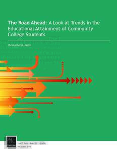 The Road Ahead: A Look at Trends in the Educational Attainment of Community College Students Christopher M. Mullin  AACC Policy Brief 2011-04PBL
