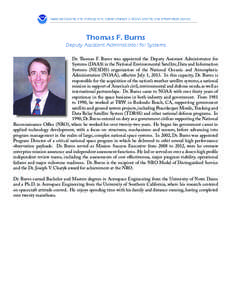 Thomas F. Burns Deputy Assistant Administrator for Systems Dr. Thomas F. Burns was appointed the Deputy Assistant Administrator for