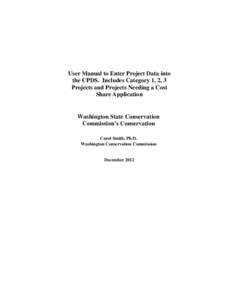 User Manual to Enter Project Data into the CPDS. Includes Category 1, 2, 3 Projects and Projects Needing a Cost Share Application  Washington State Conservation