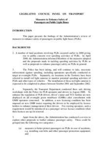 LEGISLATIVE COUNCIL PANEL ON TRANSPORT Measures to Enhance Safety of Passengers on Public Light Buses INTRODUCTION This paper presents the findings of the Administration’s review of