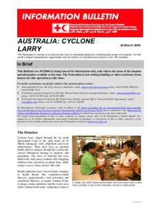 AUSTRALIA: CYCLONE LARRY 28 March[removed]The Federation’s mission is to improve the lives of vulnerable people by mobilizing the power of humanity. It is the