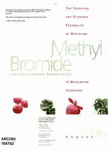 THE TECHNICAL AND ECONOMIC FEASIBILITY OF REPLACING METHYL BROMIDE