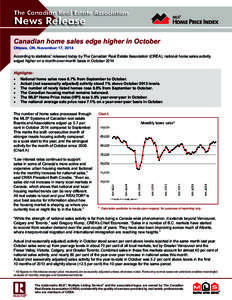 The Canadian Real Estate Association  News Release Canadian home sales edge higher in October Ottawa, ON, November 17, 2014