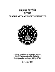 ANNUAL REPORT OF THE CENSUS DATA ADVISORY COMMITTEE Indiana Legislative Services Agency 200 W. Washington St., Suite 301