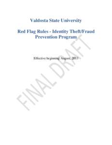 Valdosta State University Red Flag Rules - Identity Theft/Fraud Prevention Program Effective beginning August, 2013
