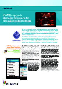 CASE STUDY  iSAMS supports strategic decisions for top independent school In 2007 Sevenoaks School in Kent recognised that data, and the