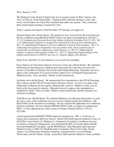 Wed., January 2, 2013 The Madison County Board of Supervisors met in regular session on Wed., January 2nd, 2013, at 9:00 a.m. in the Board Office. Chairman Duff called the meeting to order with newly elected Supervisor A