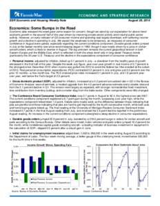 ESR Economic and Housing Weekly Note  August 29, 2014 Economics: Some Bumps in the Road Economic data released this week gave some reason for concern, though we stand by our expectation for above-trend