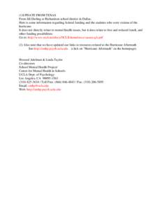 (1)UPDATE FROM TEXAS From Jill.Darling at Richardson school district in Dallas: Here is some information regarding federal funding and the students who were victims of the hurricane. It does not directly relate to mental