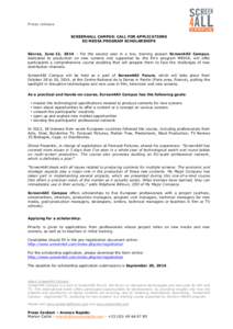 Press release SCREEN4ALL CAMPUS: CALL FOR APPLICATIONS EU MEDIA PROGRAM SCHOLARSHIPS Sèvres, June 12, 2014 – For the second year in a row, training session Screen4All Campus, dedicated to production on new screens and