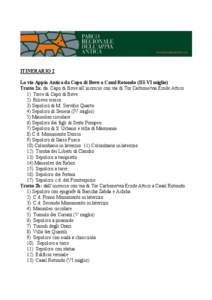 ITINERARIO 2 La via Appia Antica da Capo di Bove a Casal Rotondo (III-VI miglio) Tratto 2a: da Capo di Bove all’incrocio con via di Tor Carbone/via Erode Attico