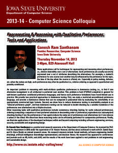[removed]Computer Science Colloquia Representing & Reasoning with Qualitative Preferences: Tools and Applications Ganesh Ram Santhanam  Postdoc Researcher, Computer Science