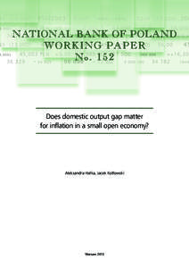 NATIONAL BANK OF POLAND W O R K I N G PA P E R No. 152 Does domestic output gap matter for inflation in a small open economy?