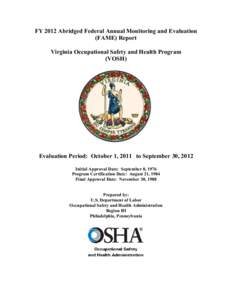 FY 2012 Abridged Federal Annual Monitoring and Evaluation (FAME) Report Virginia Occupational Safety and Health Program (VOSH)  Evaluation Period: October 1, 2011 to September 30, 2012