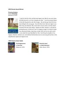1999 Phoenix Award Winner Throwing Shadows by E.L. Konigsburg (Atheneum, 1979) “I wish for Duck for Dirk, and My Secret Agent Lover Man for me, and a beautiful little house for us to live in happily ever after.” From