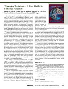 Telemetry Techniques: A User Guide for Fisheries Research Edited by Noah S. Adams, John W. Beeman, and John H. Eiler[removed]American Fisheries Society, Bethesda, Maryland. 543 pages. I would have greatly benefited from r