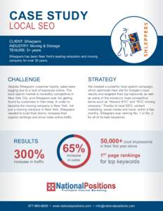 CASE STUDY LOCAL SEO CLIENT: Shleppers INDUSTRY: Moving & Storage TENURE: 5+ years