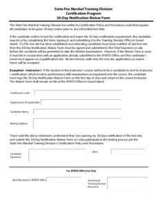 State Fire Marshal Training Division Certification Program 30-Day Notification Waiver Form The State Fire Marshal Training Division has within its Certification Policy and Procedure a rule that requires all candidates to