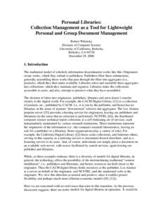 Personal Libraries: Collection Management as a Tool for Lightweight Personal and Group Document Management Robert Wilensky Division of Computer Science University of California, Berkeley