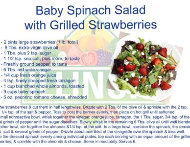 Baby Spinach Salad with Grilled Strawberries - 2 pints large strawberries (1 lb. total) - 8 Tbs. extra-virgin olive oil - 1 Tbs. plus 2 tsp. sugar[removed]tsp. sea salt, plus more, to taste