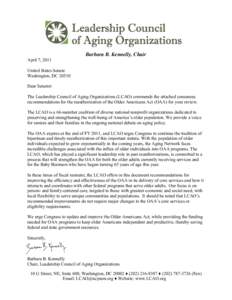 Barbara B. Kennelly, Chair April 7, 2011 United States Senate Washington, DC[removed]Dear Senator: The Leadership Council of Aging Organizations (LCAO) commends the attached consensus