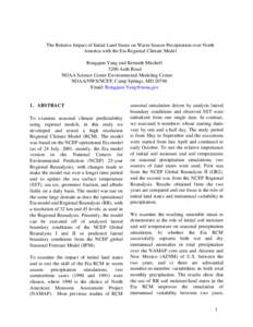 The Relative Impact of Initial Land States on Warm Season Precipitation over North America with the Eta Regional Climate Model Rongqian Yang and Kenneth Mitchell 5200 Auth Road NOAA Science Center Environmental Modeling 